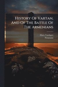 bokomslag History Of Vartan, And Of The Battle Of The Armenians