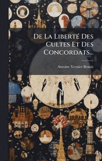 bokomslag De La LibertÃ(c) Des Cultes Et Des Concordats...