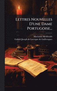 bokomslag Lettres Nouvelles D'une Dame Portugoise...