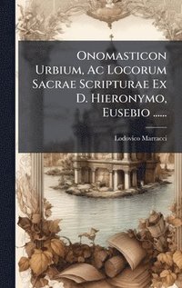 bokomslag Onomasticon Urbium, Ac Locorum Sacrae Scripturae Ex D. Hieronymo, Eusebio ......