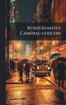 bokomslag KurzgefaÃ?tes Cameral-lexicon
