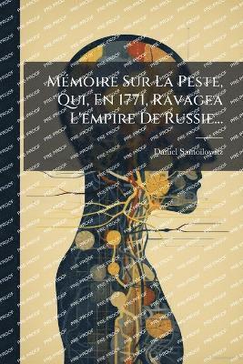 bokomslag MÃ(c)moire Sur La Peste, Qui, En 1771, Ravagea L'empire De Russie...