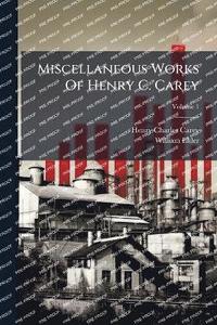 bokomslag Miscellaneous Works Of Henry C. Carey