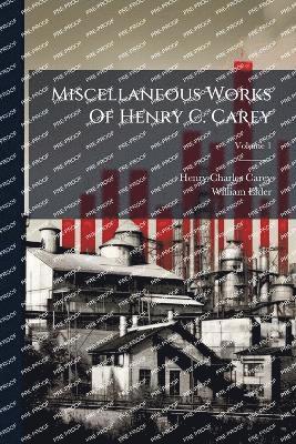 bokomslag Miscellaneous Works Of Henry C. Carey
