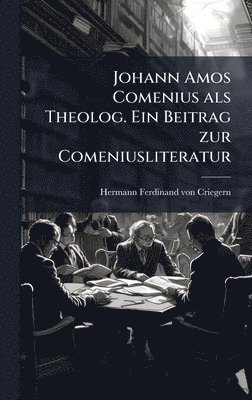 bokomslag Johann Amos Comenius als Theolog. Ein Beitrag zur Comeniusliteratur
