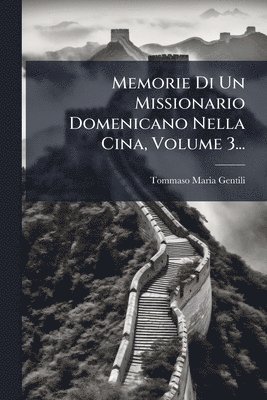 bokomslag Memorie Di Un Missionario Domenicano Nella Cina, Volume 3...