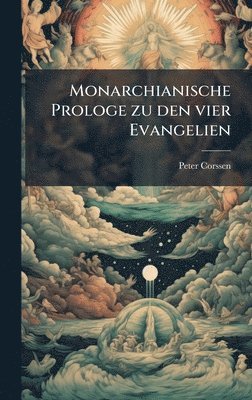 bokomslag Monarchianische Prologe zu den vier Evangelien