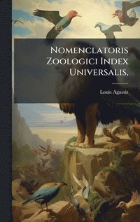 bokomslag Nomenclatoris Zoologici Index Universalis,