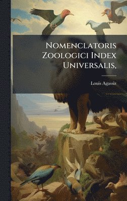 bokomslag Nomenclatoris Zoologici Index Universalis,