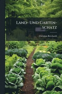 bokomslag Land- Und Garten-schatz