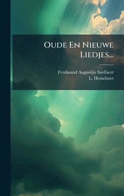 Ferdinand Augustijn Snellaert, L Hemelsoet, L. Hemelsoet - Oude En Nieuwe Liedjes..., Inbunden