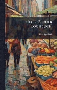 bokomslag Neues Berner Kochbuch.