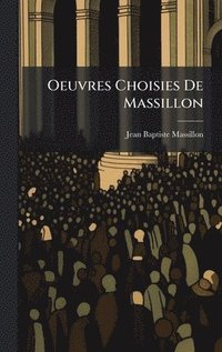 bokomslag Oeuvres Choisies De Massillon