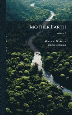 Alexander Berkman, Emma Goldman - Mother Earth, Inbunden