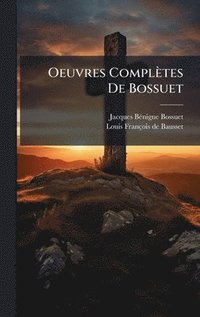 bokomslag Oeuvres Complètes De Bossuet