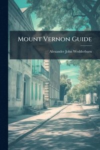 bokomslag Mount Vernon Guide