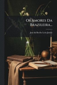 bokomslag Os Amores Da Brazileira...