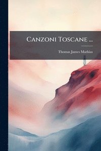bokomslag Canzoni Toscane ...