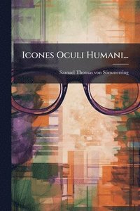 bokomslag Icones Oculi Humani...