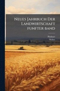 bokomslag Neues Jahrbuch Der Landwirtschaft funfter band