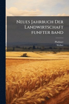 bokomslag Neues Jahrbuch Der Landwirtschaft funfter band