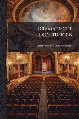 Dramatische Dichtungen
