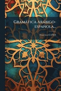 bokomslag Gramàtica Aràbigo-española...