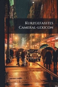 bokomslag KurzgefaÃ?tes Cameral-lexicon