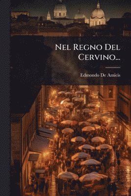 bokomslag Nel Regno Del Cervino...