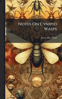 bokomslag Notes On Cynipid Wasps