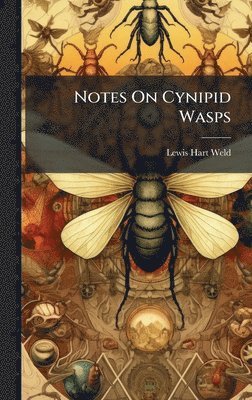 bokomslag Notes On Cynipid Wasps