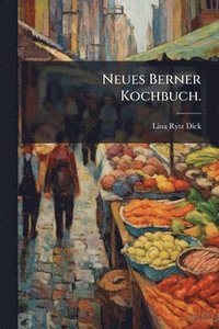 bokomslag Neues Berner Kochbuch.