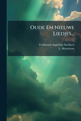 Ferdinand Augustijn Snellaert, L Hemelsoet, L. Hemelsoet - Oude En Nieuwe Liedjes..., Häftad
