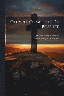 bokomslag Oeuvres Complètes De Bossuet