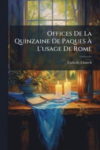 bokomslag Offices De La Quinzaine De Paques Ã¿ L'usage De Rome