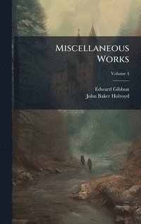 bokomslag Miscellaneous Works