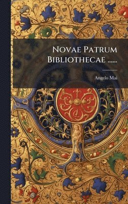 bokomslag Novae Patrum Bibliothecae ......