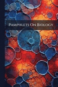 bokomslag Pamphlets On Biology