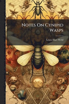 bokomslag Notes On Cynipid Wasps