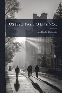 bokomslag Os Jesuitas E O Ensino...