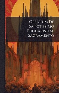 bokomslag Officium De Sanctissimo Eucharistiae Sacramento