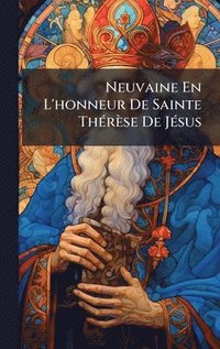 bokomslag Neuvaine En L'honneur De Sainte ThÃ(c)rèse De JÃ(c)sus