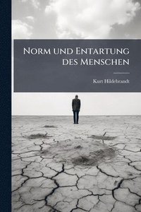 bokomslag Norm und Entartung des Menschen