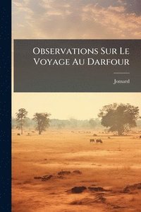 bokomslag Observations Sur Le Voyage Au Darfour