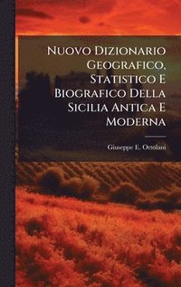 bokomslag Nuovo Dizionario Geografico, Statistico E Biografico Della Sicilia Antica E Moderna