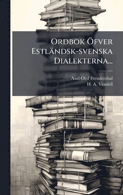 bokomslag Ordbok Ã-fver Estländsk-svenska Dialekterna...