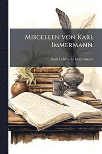 bokomslag Miscellen von Karl Immermann.
