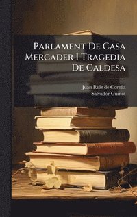 bokomslag Parlament De Casa Mercader I Tragedia De Caldesa