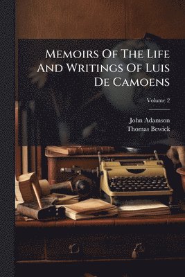 Memoirs Of The Life And Writings Of Luis De Camoens