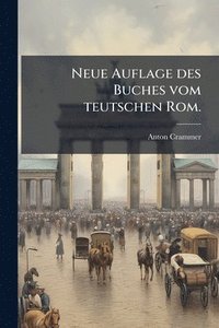 bokomslag Neue Auflage des Buches vom teutschen Rom.